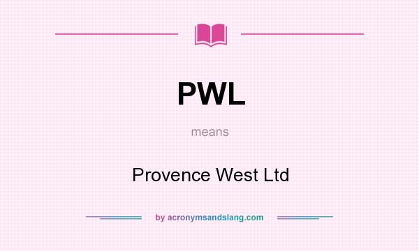 What does PWL mean? It stands for Provence West Ltd