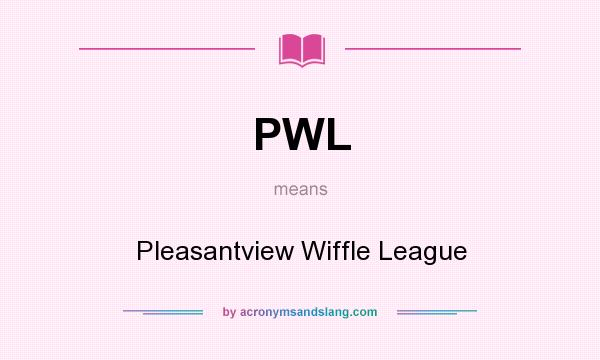 What does PWL mean? It stands for Pleasantview Wiffle League