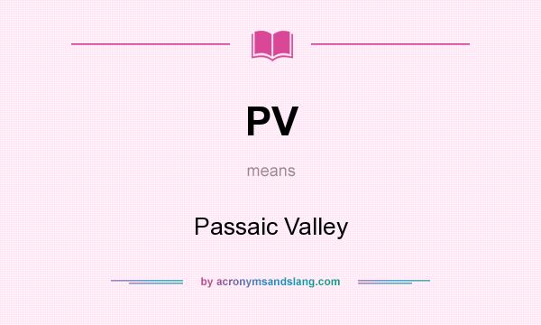 What does PV mean? It stands for Passaic Valley