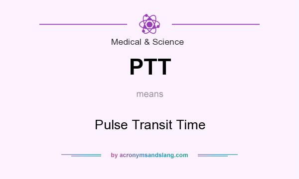 What does PTT mean? It stands for Pulse Transit Time