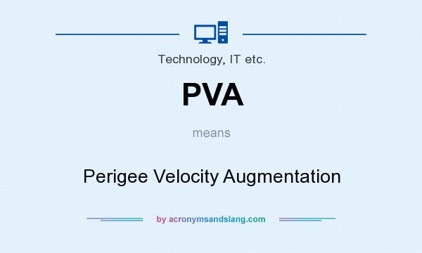 What does PVA mean? It stands for Perigee Velocity Augmentation