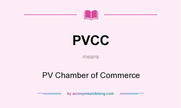What does PVCC mean? It stands for PV Chamber of Commerce