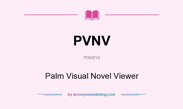 What does PVNV mean? It stands for Palm Visual Novel Viewer