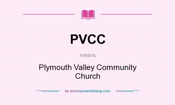 What does PVCC mean? It stands for Plymouth Valley Community Church