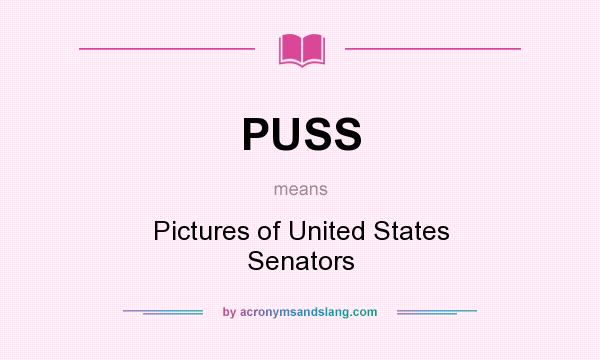 What does PUSS mean? It stands for Pictures of United States Senators