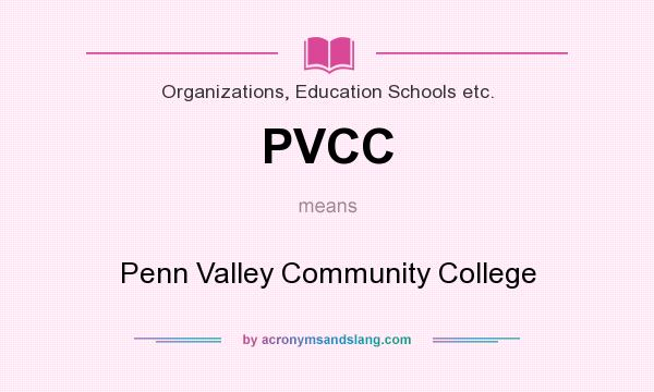What does PVCC mean? It stands for Penn Valley Community College