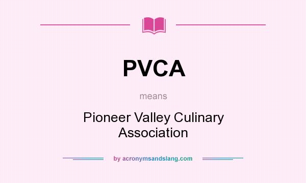 What does PVCA mean? It stands for Pioneer Valley Culinary Association