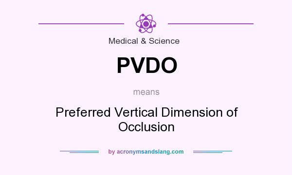 What does PVDO mean? It stands for Preferred Vertical Dimension of Occlusion