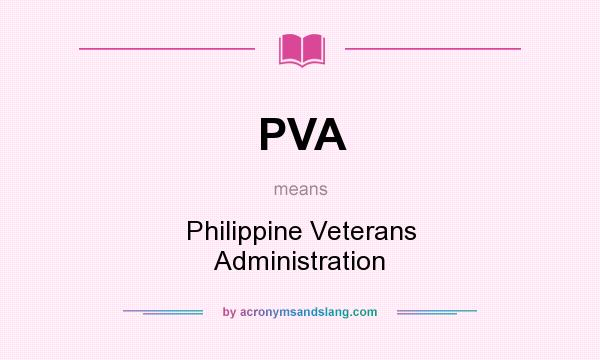 What does PVA mean? It stands for Philippine Veterans Administration