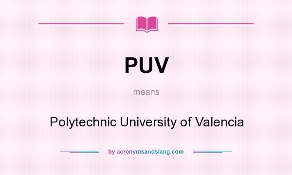 What does PUV mean? It stands for Polytechnic University of Valencia