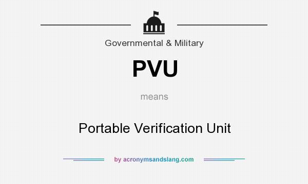 What does PVU mean? It stands for Portable Verification Unit