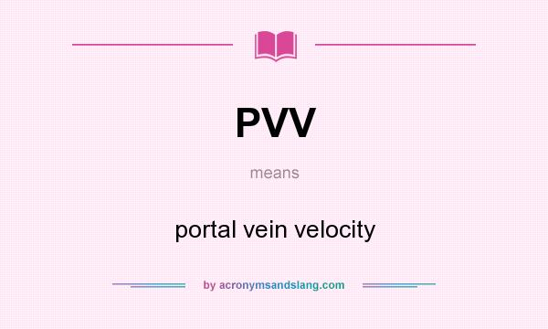 What does PVV mean? It stands for portal vein velocity