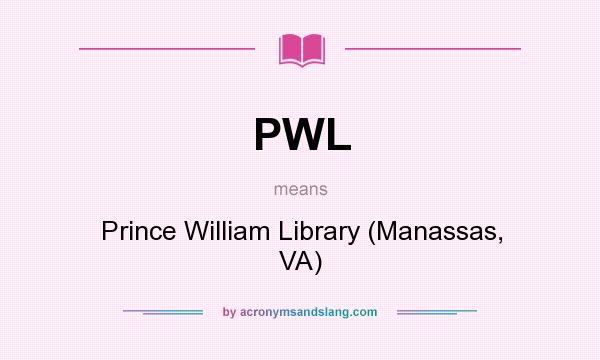 What does PWL mean? It stands for Prince William Library (Manassas, VA)