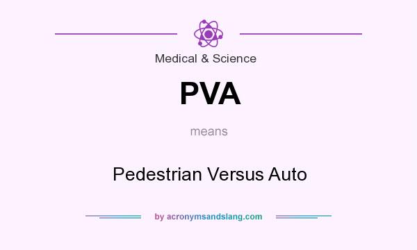 What does PVA mean? It stands for Pedestrian Versus Auto