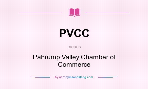 What does PVCC mean? It stands for Pahrump Valley Chamber of Commerce