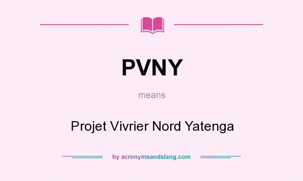 What does PVNY mean? It stands for Projet Vivrier Nord Yatenga