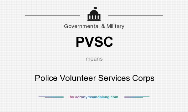 What does PVSC mean? It stands for Police Volunteer Services Corps
