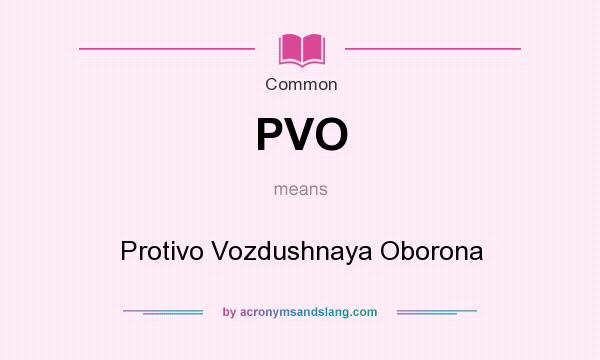 What does PVO mean? It stands for Protivo Vozdushnaya Oborona