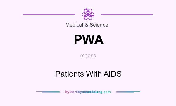 What does PWA mean? It stands for Patients With AIDS