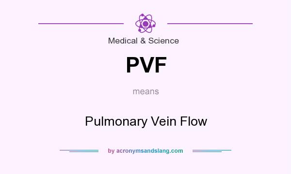 What does PVF mean? It stands for Pulmonary Vein Flow