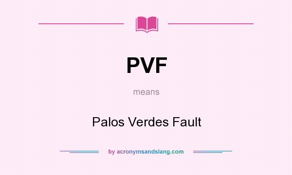 What does PVF mean? It stands for Palos Verdes Fault