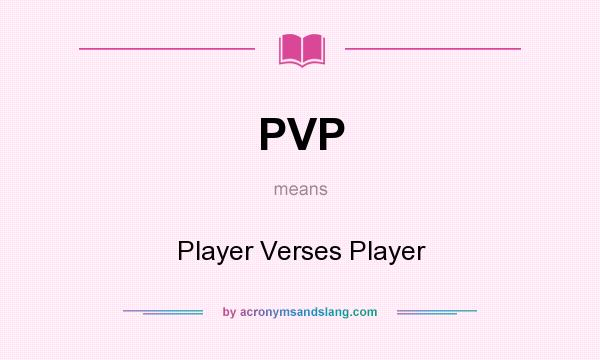 What does PVP mean? It stands for Player Verses Player