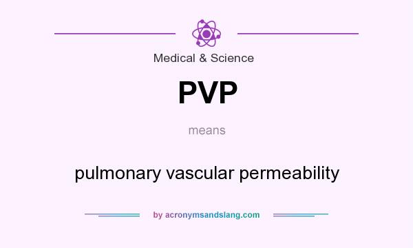 What does PVP mean? It stands for pulmonary vascular permeability