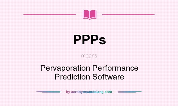 What does PPPs mean? It stands for Pervaporation Performance Prediction Software