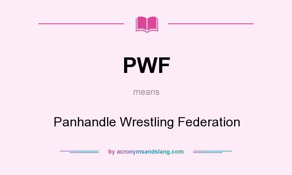 What does PWF mean? It stands for Panhandle Wrestling Federation