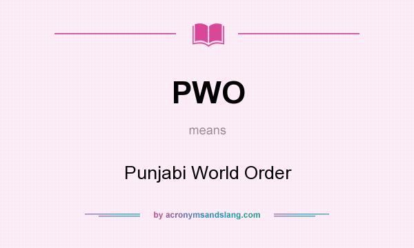 What does PWO mean? It stands for Punjabi World Order