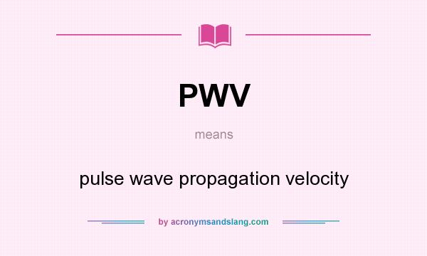 What does PWV mean? It stands for pulse wave propagation velocity