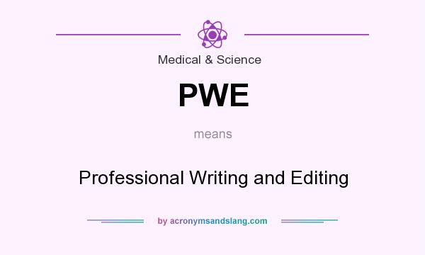 What does PWE mean? It stands for Professional Writing and Editing