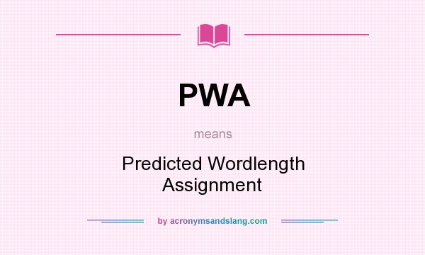 What does PWA mean? It stands for Predicted Wordlength Assignment
