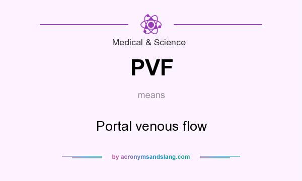 What does PVF mean? It stands for Portal venous flow