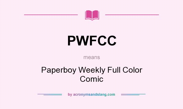 What does PWFCC mean? It stands for Paperboy Weekly Full Color Comic