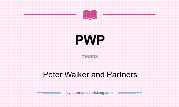 What does PWP mean? It stands for Peter Walker and Partners