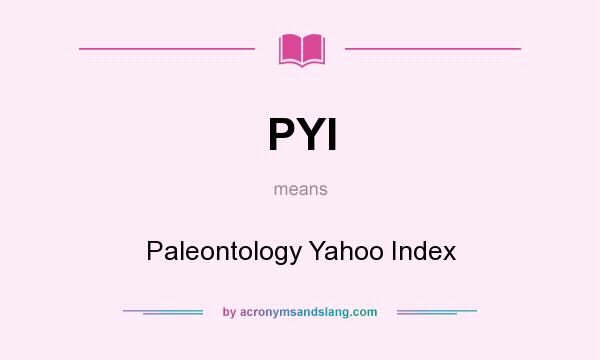 What does PYI mean? It stands for Paleontology Yahoo Index