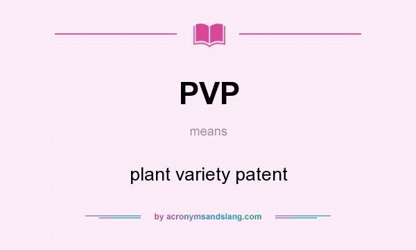 What does PVP mean? It stands for plant variety patent