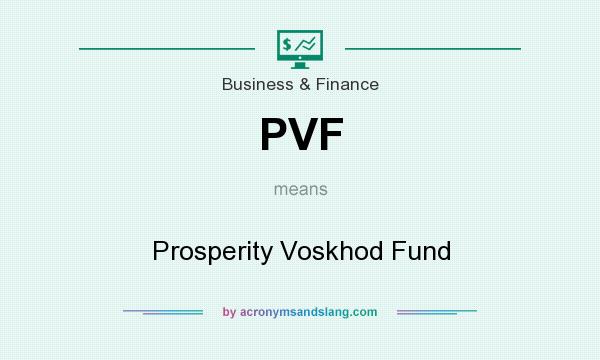 What does PVF mean? It stands for Prosperity Voskhod Fund