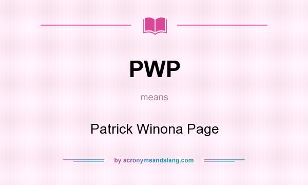 What does PWP mean? It stands for Patrick Winona Page
