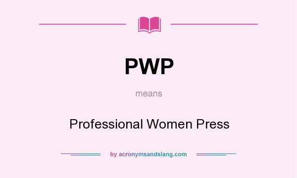What does PWP mean? It stands for Professional Women Press