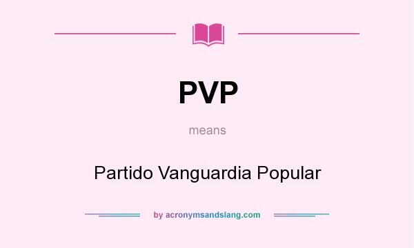 What does PVP mean? It stands for Partido Vanguardia Popular