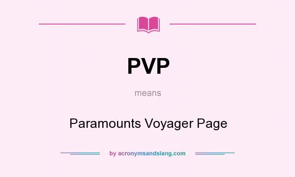 What does PVP mean? It stands for Paramounts Voyager Page