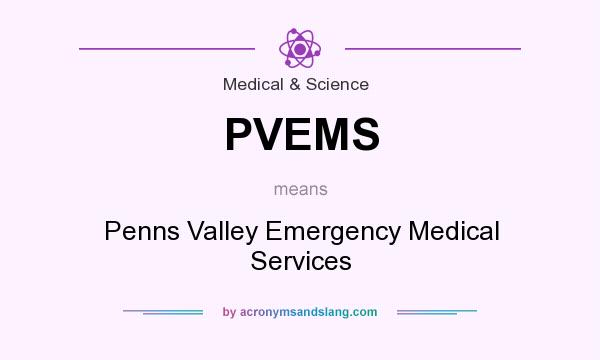 What does PVEMS mean? It stands for Penns Valley Emergency Medical Services
