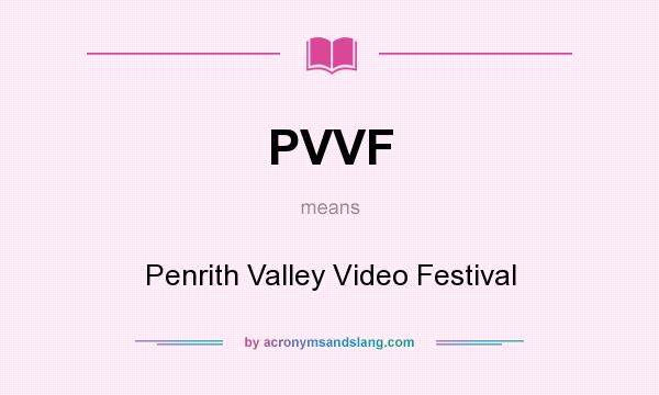 What does PVVF mean? It stands for Penrith Valley Video Festival