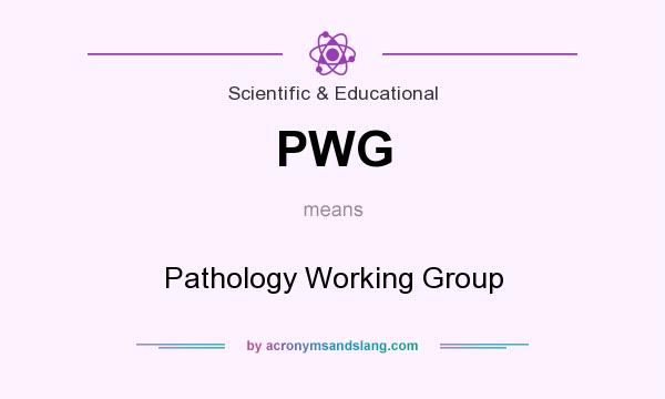 What does PWG mean? It stands for Pathology Working Group