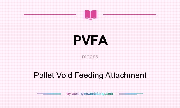 What does PVFA mean? It stands for Pallet Void Feeding Attachment