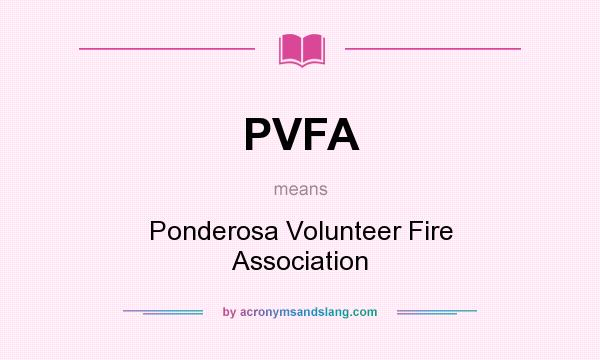 What does PVFA mean? It stands for Ponderosa Volunteer Fire Association