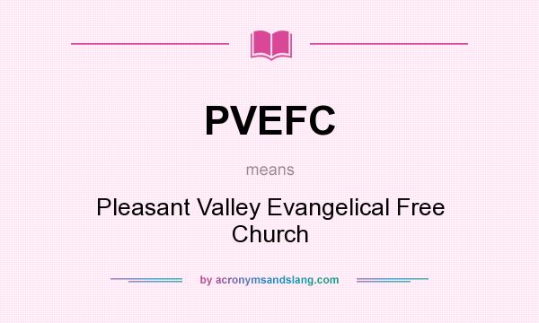 What does PVEFC mean? It stands for Pleasant Valley Evangelical Free Church