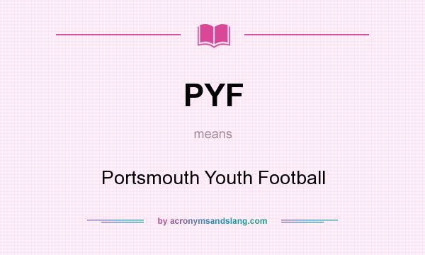 What does PYF mean? It stands for Portsmouth Youth Football